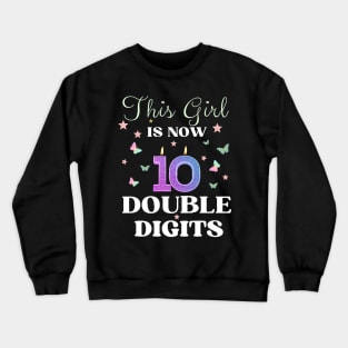 This Girl Is Now 10 Double Digits T-Shirt, It's My 10th Years Old Birthday Gift Party Outfit, Celebrating Present for Kids Daughter, Ten Yrs Crewneck Sweatshirt